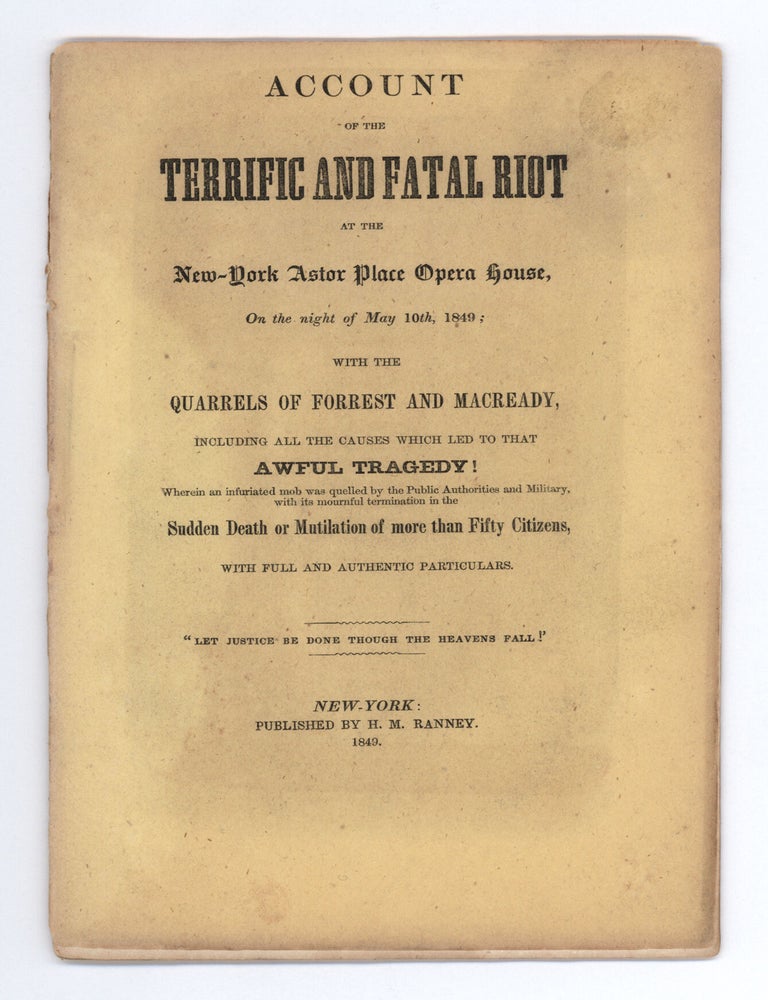 Item #9658 Account of the Terrific and Fatal Riot at the New-York Astor Place Opera House, On the night of May 10th, 1849.