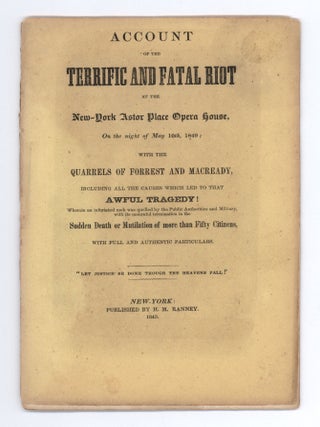 Item #9658 Account of the Terrific and Fatal Riot at the New-York Astor Place Opera House, On the...