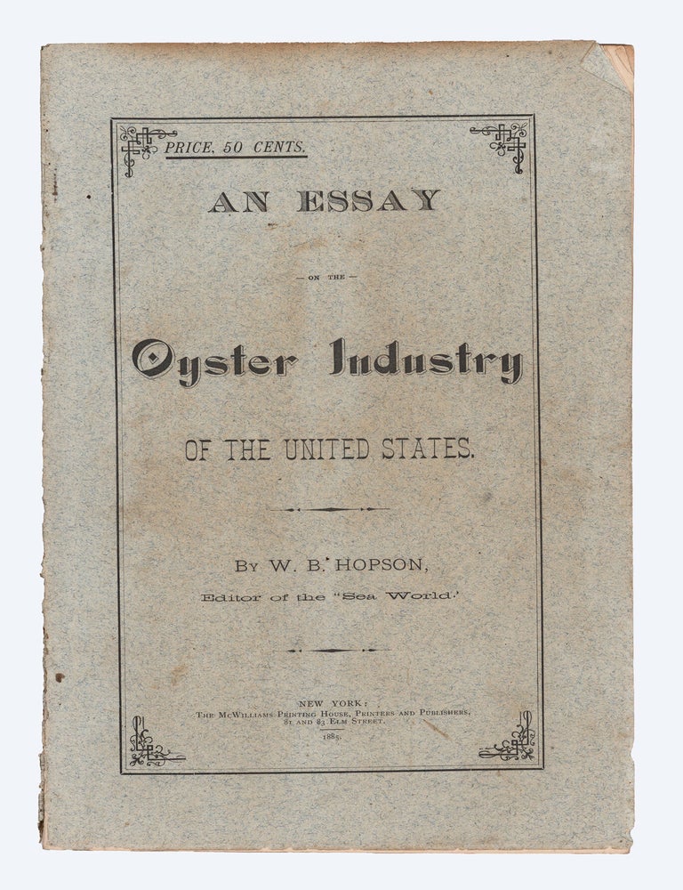 Item #9695 An Essay on the Oyster Industry of the United States. W. B. Hopson.