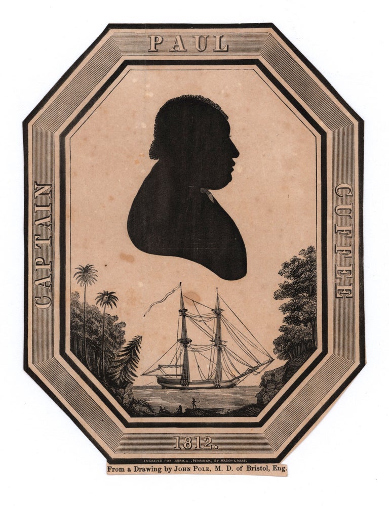 Item #9714 Captain Paul Cuffee 1812. PAUL CUFFEE, John Pole, after, M. D., Mason, engr Maas, M. D. Thomas Pole.