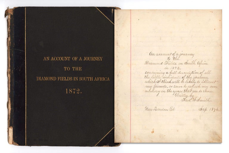 Item #9743 An Account of a Journey to the Diamond Fields in South Africa in 1872. Containing a full description of all the little incidents of the journey, which I think will be likely to interest my friends, or serve to refresh my own memory in the years that are to come. Frederic W. Smith.