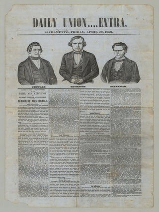 Item #9793 Daily Union....Extra. Particulars and Incidents of the Trial and Execution of Stewart,...