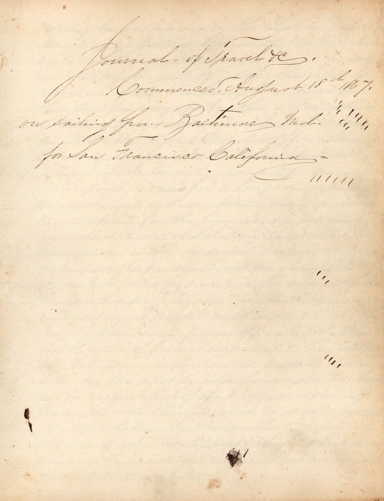 Item #9815 Journal of Travel &c. Commenced August 18th 1867 on sailing from Baltimore Md. for San Francisco California. [Medical officer&rsquo;s journal of a voyage aboard the U.S. Revenue Cutter Reliance from Baltimore to San Francisco, and from thence to aboard the SS California to Alaska]. John Calvin Carter.