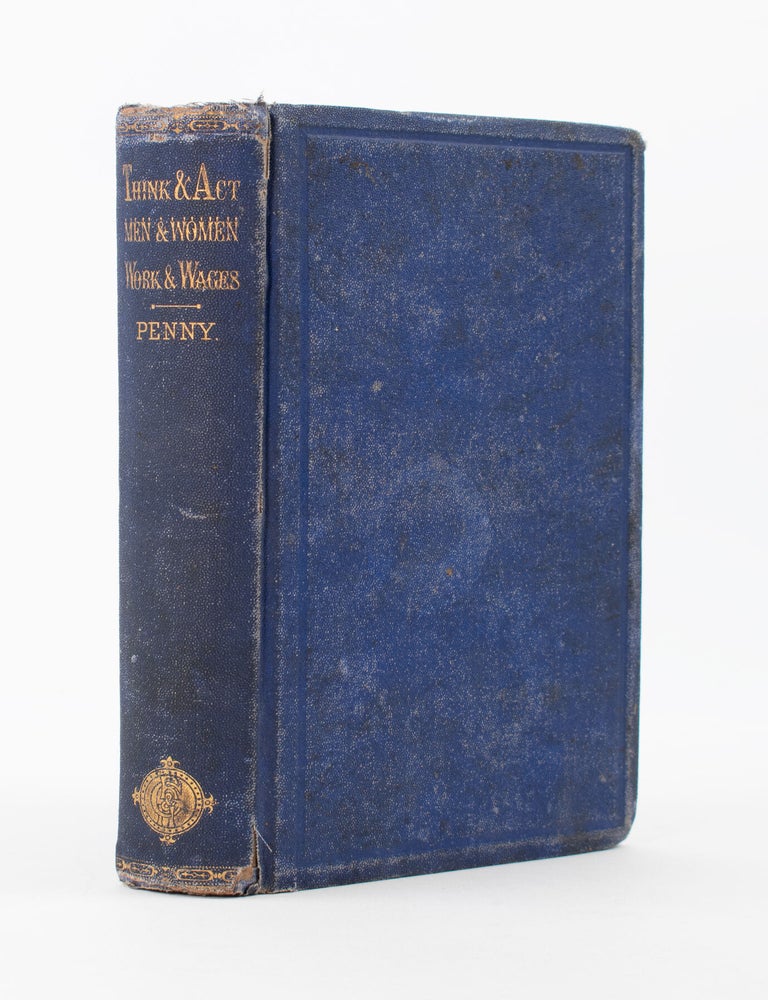 Item #9859 Think and Act: A Series of Articles Pertaining to Men and Women, Work and Wages. Virginia Penny.