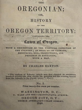 Item #9875 The Oregonian; or, History of the Oregon Territory: Containing the Laws of Oregon,...
