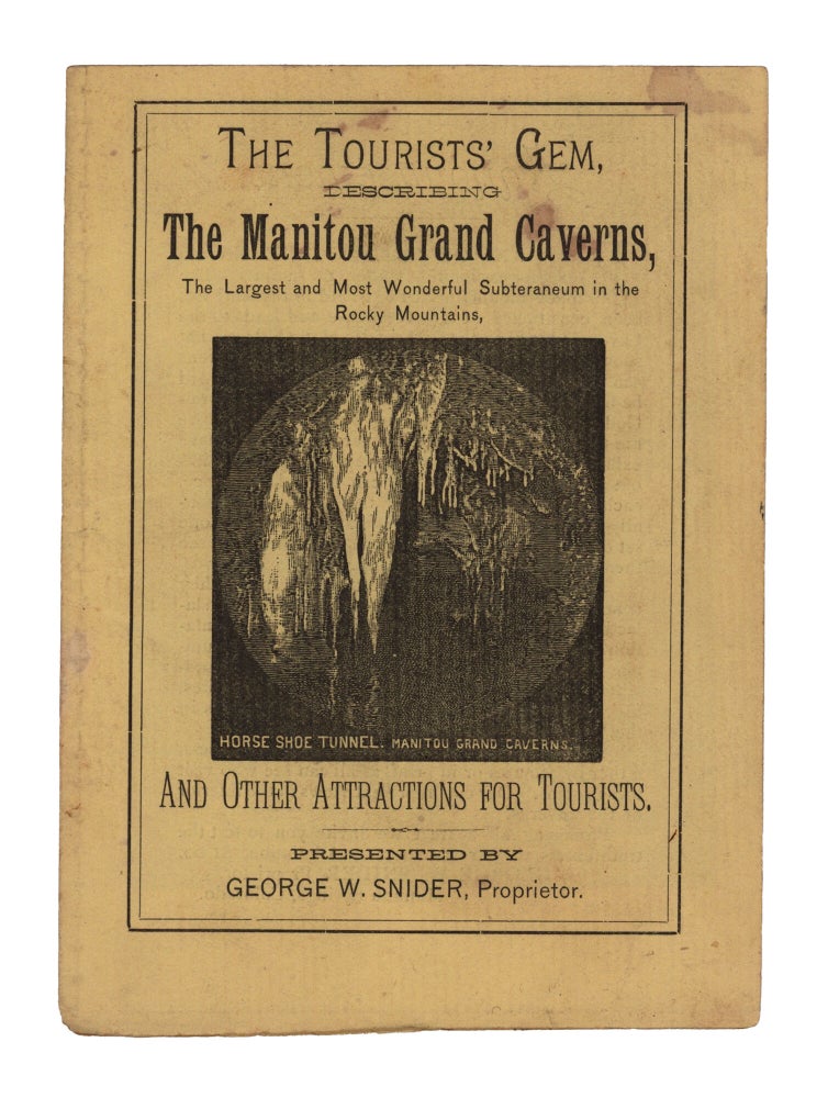 Item #9984 The Tourists’ Gem, Describing The Manitou Grand Caverns, The Largest and Most Wonderful Subteraneum in the Rocky Mountains, And Other Attractions for Tourists. “Mrs. V. M. S.”, George W. Snider.